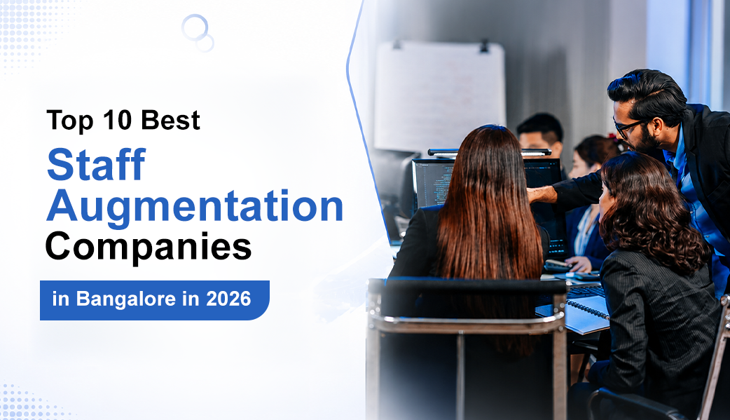 Top 10 Best Staff Augmentation Companies in Bangalore in 2026