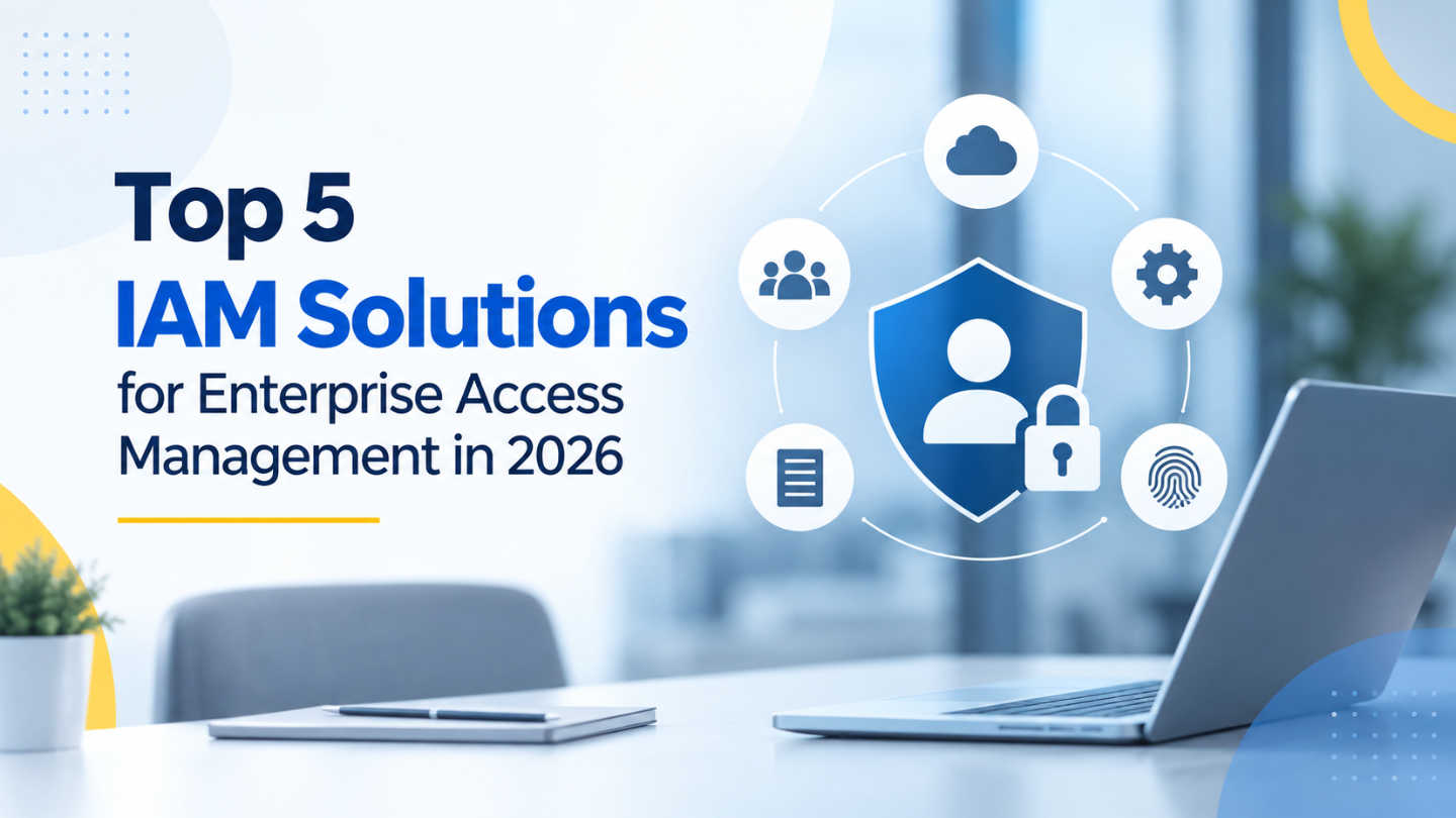5 Enterprise IAM Solutions to Consider in 2026